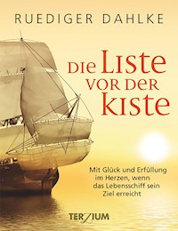 Die Liste vor der Kiste - Ruediger Dahlke - E-Book