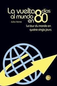 La vuelta al mundo en 80 días/Le tour du monde en quatre-vingt jours - Jules Verne. - E-Book