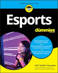 Esports For Dummies - Phill Alexander - E-Book