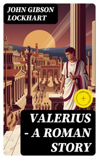 Valerius - A Roman Story - John Gibson Lockhart - E-Book