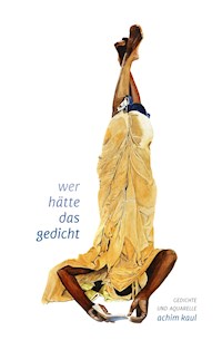 wer hätte das gedicht - Achim Kaul - E-Book