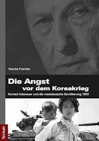 Die Angst vor dem Koreakrieg - Sascha Foerster - E-Book