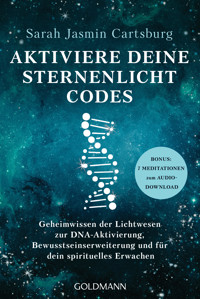 Aktiviere deine Sternenlicht-Codes - Sarah Jasmin Cartsburg - E-Book