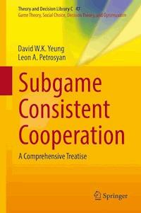 Subgame Consistent Cooperation - David W.K. Yeung - E-Book