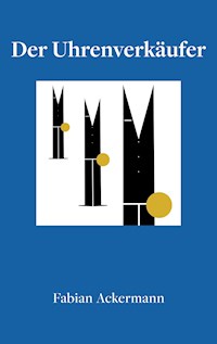 Der Uhrenverkäufer - Fabian Ackermann - E-Book