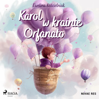 Karol w krainie Orfanato - Ewelina Kościelniak - Hörbuch