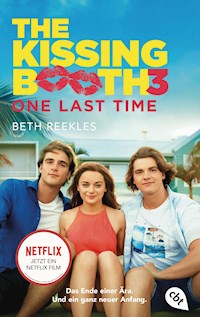 The Kissing Booth - One Last Time - Beth Reekles - E-Book