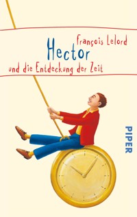 Hector und die Entdeckung der Zeit - François Lelord - E-Book
