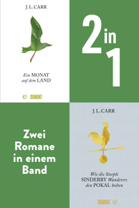 Ein Monat auf dem Land & Wie die Steeple Sinderby Wanderers den Pokal holten - J.L. Carr - E-Book