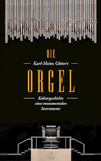 Die Orgel - Karl-Heinz Göttert - E-Book