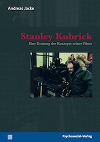 Stanley Kubrick - Andreas Jacke - E-Book