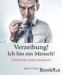 Verzeihung! Ich bin ein Mensch! - Stefan U. Frank - E-Book
