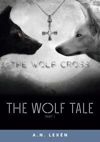 The Wolf Tale - A. N. Lexén - E-Book