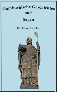 Hamburgische Geschichten und Sagen - Dr. Otto Beneke - E-Book
