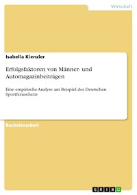 Erfolgsfaktoren von Männer- und Automagazinbeiträgen - Isabella Kienzler - E-Book