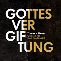 Gottesvergiftung - Tilmann Moser - Hörbuch