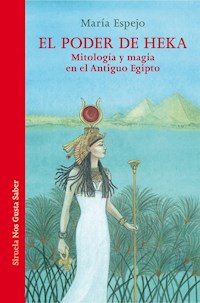 El poder de Heka - María Espejo - E-Book