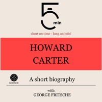 Howard Carter: A short biography - 5 Minutes - Hörbuch