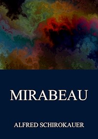 Mirabeau - Alfred Schirokauer - E-Book