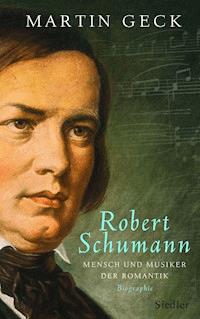 Robert Schumann - Martin Geck - E-Book