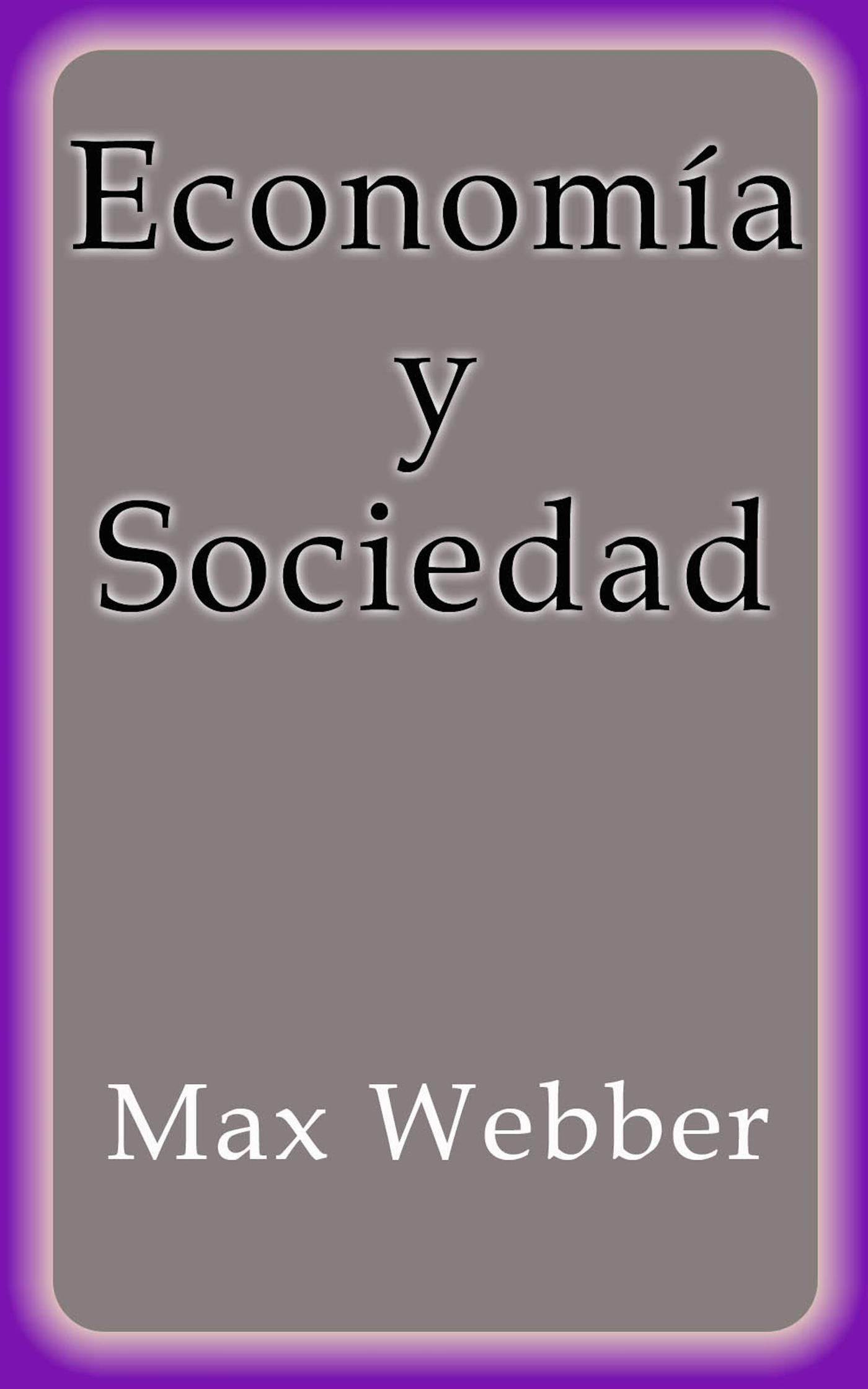 Economía y Sociedad - Max Webber - E-Book