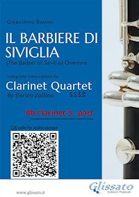 Bb Clarinet 3 part of "Il Barbiere di Siviglia" for Clarinet Quartet - Gioacchino Rossini - E-Book