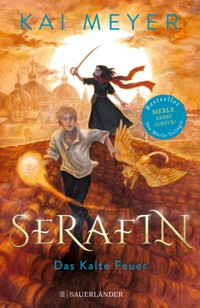 Serafin. Das Kalte Feuer - Kai Meyer - E-Book