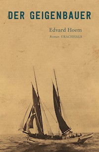 Der Geigenbauer - Edvard Hoem - E-Book