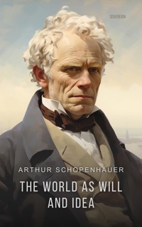 The World as Will and Idea - Arthur Schopenhauer - E-Book