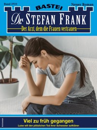 Dr. Stefan Frank 2723 - Stefan Frank - E-Book