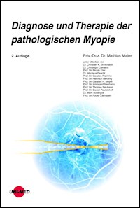 Diagnose und Therapie der pathologischen Myopie - Mathias Maier - E-Book