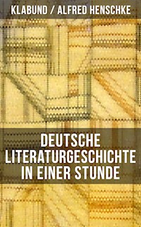 Deutsche Literaturgeschichte in einer Stunde - Klabund - E-Book