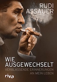 Wie ausgewechselt - Rudi Assauer - E-Book