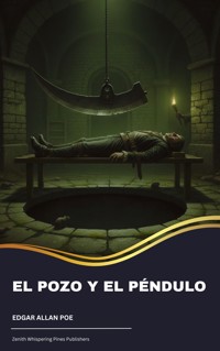 El pozo y el péndulo - Edgar Allan Poe - kostenlos E-Book