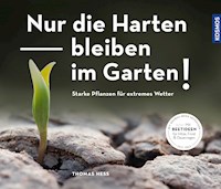 Nur die Harten bleiben im Garten! - Thomas Hess - E-Book