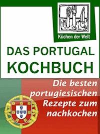 Das Portugal Kochbuch - Portugiesische Rezepte - Konrad Renzinger - E-Book