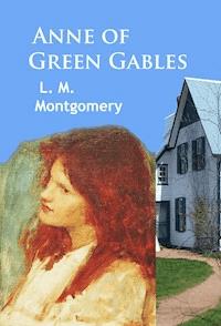 Anne of Green Gables - L.M. Montgomery - E-Book