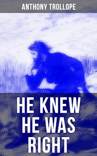 He Knew He Was Right - Anthony Trollope - E-Book