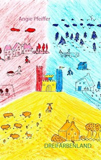 Dreifarbenland - Angie Pfeiffer - E-Book