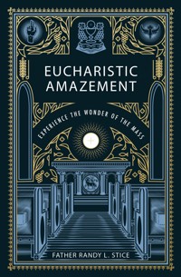 Eucharistic Amazement - Rev. Randy Stice - E-Book