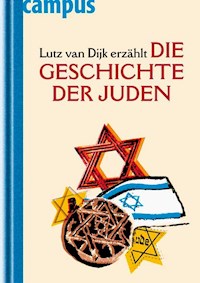 Lutz van Dijk erzählt die Geschichte der Juden - Lutz van Dijk - E-Book