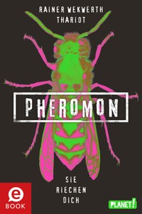 Pheromon 1: Pheromon - Rainer Wekwerth - E-Book