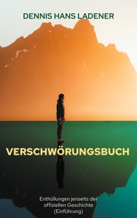 Verschwörungsbuch - Dennis Hans Ladener - E-Book