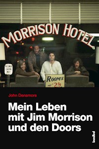 Mein Leben mit Jim Morrison und den Doors - John Densmore - E-Book