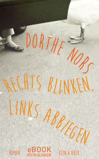 Rechts blinken, links abbiegen - Dorthe Nors - E-Book