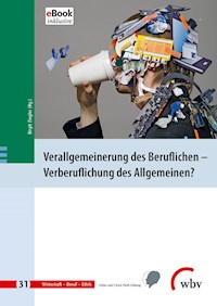 Verallgemeinerung des Beruflichen - Verberuflichung des Allgemeinen? - - kostenlos E-Book