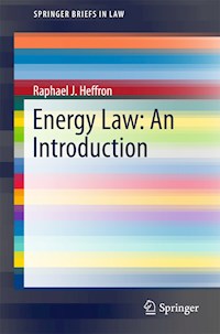 Energy Law: An Introduction - Raphael J. Heffron - E-Book