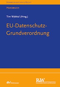 EU-Datenschutz-Grundverordnung - Tim Wybitul - E-Book