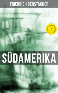 Südamerika - Friedrich Gerstäcker - E-Book