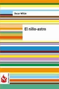 El niño astro (una casa de granadas). Low cost, edición limitada - Oscar Wilde - E-Book